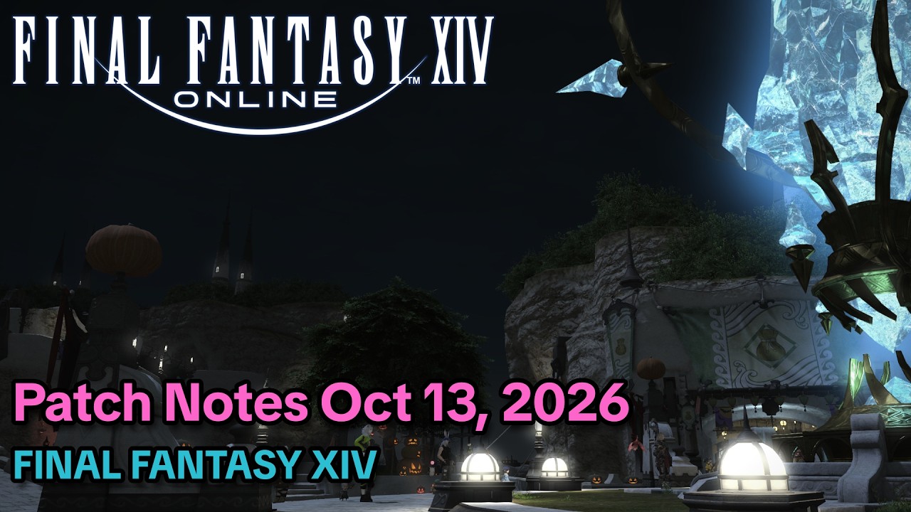 Patch Notes October 13, 2026 - Final Fantasy XIV