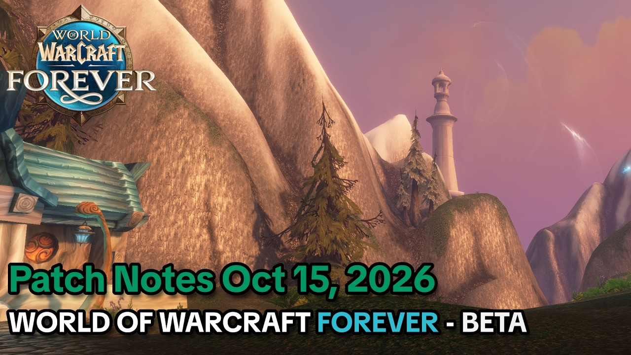 Patch Notes October 15, 2026 - World of Warcraft Forever - Beta