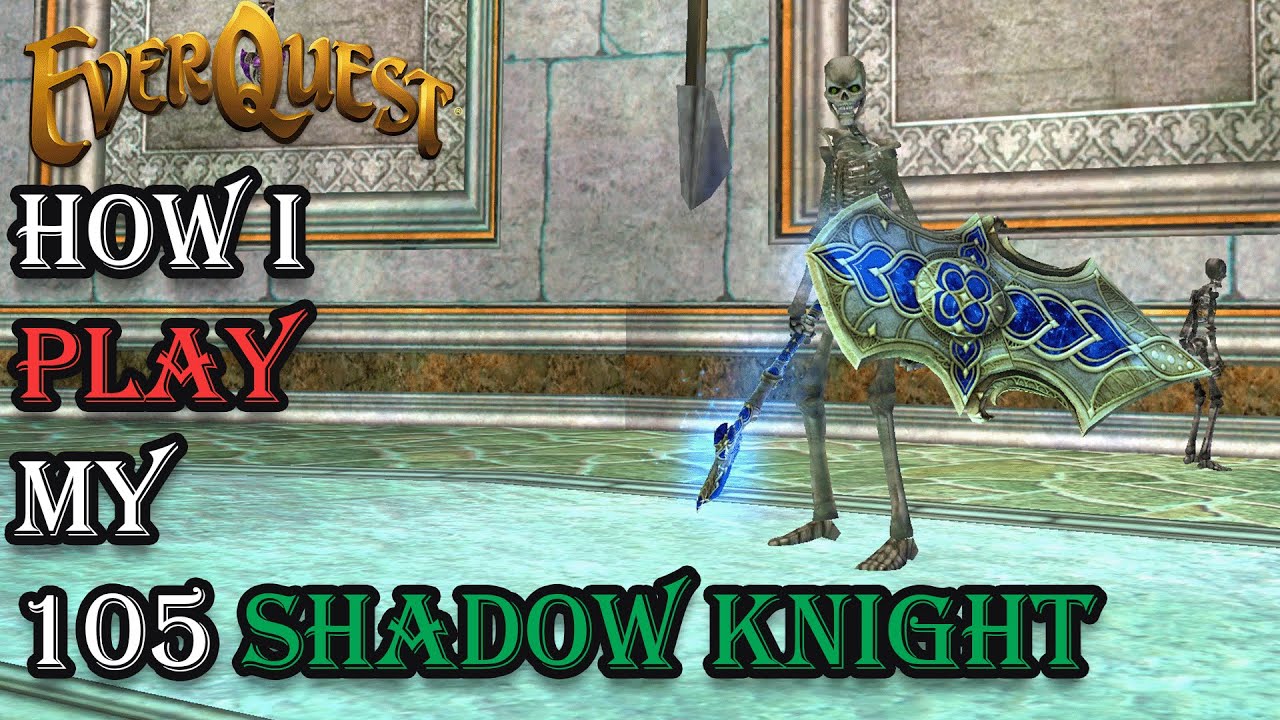 How I Play My Level 105 Shadowknight