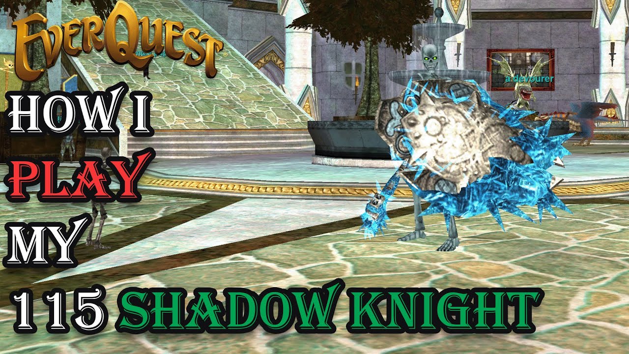 How I Play My Level 115 Shadowknight